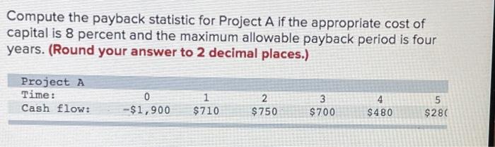 cost of capital is 7 percent and the maximum allowable discounted payback