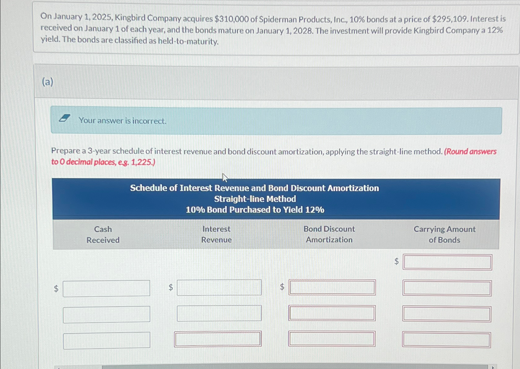  On January 1,2025, Kingbird Company acquires $310,000 of Spiderman Products, Inc.,