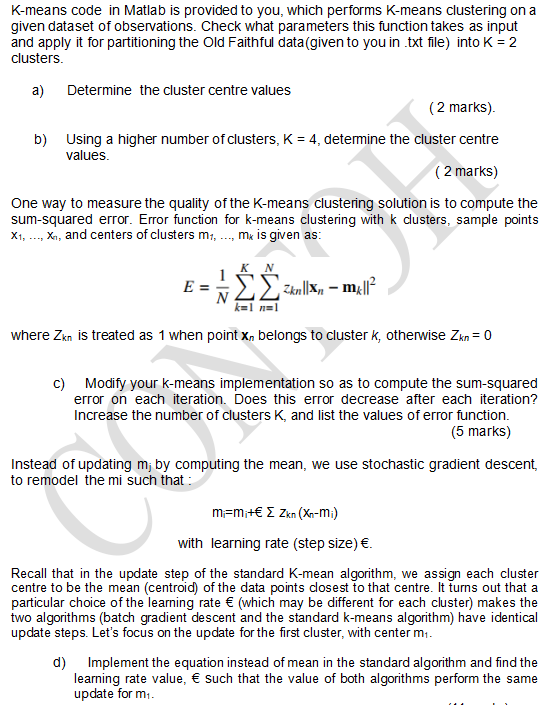  K-means code in Matlab is provided to you, which performs K-means