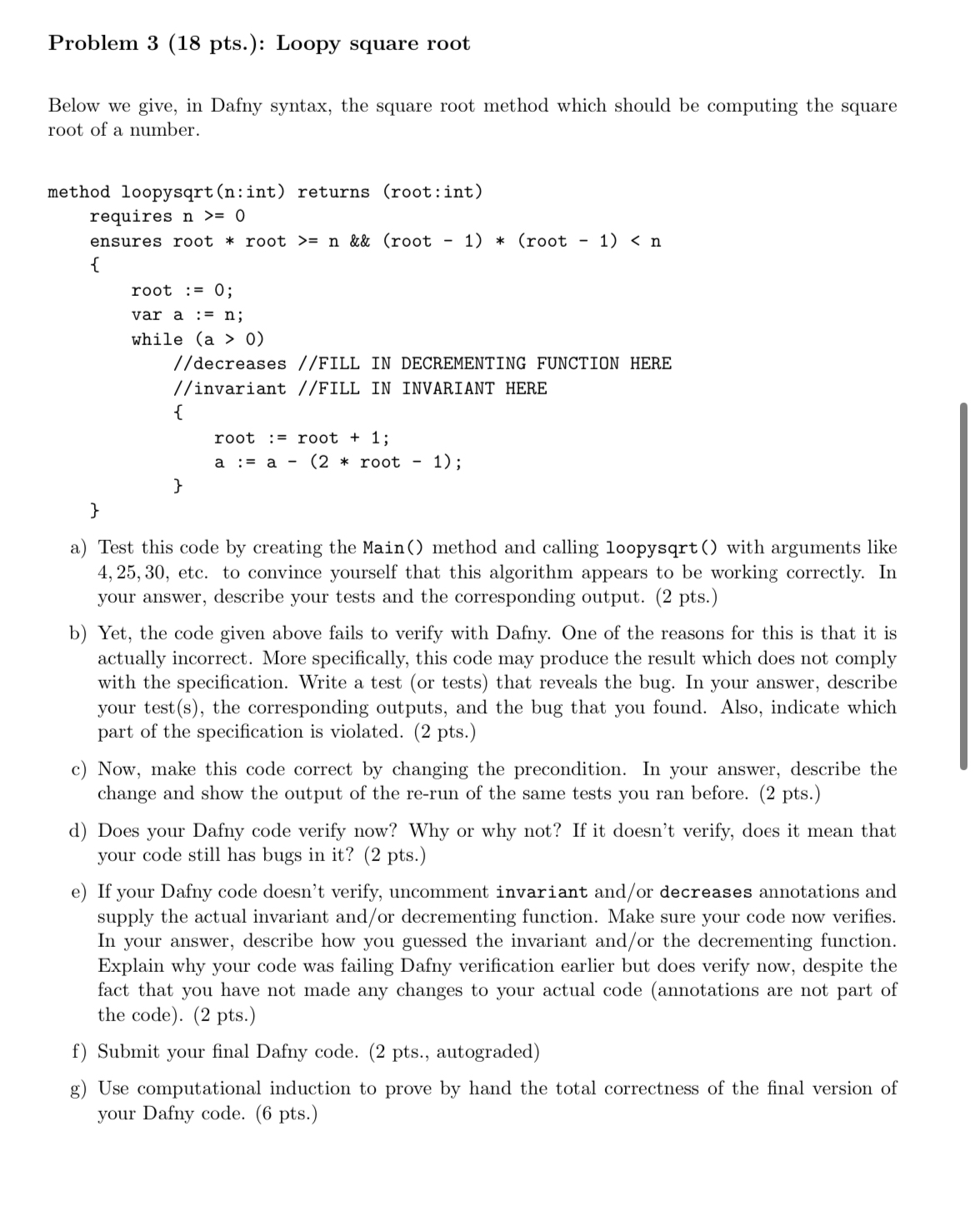  Problem 3(18 pts.): Loopy square root Below we give, in Dafny