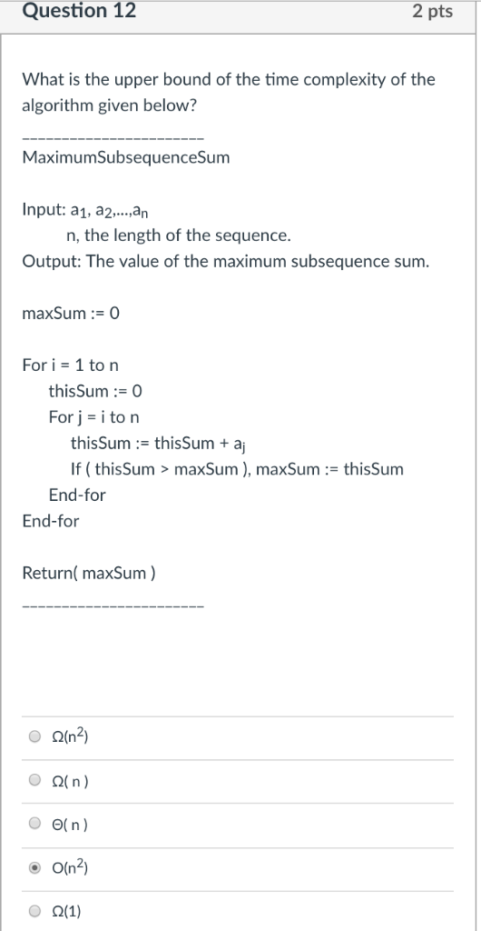 o Q(1) O O(n2) O (n) Question 1 2 pts Which statement