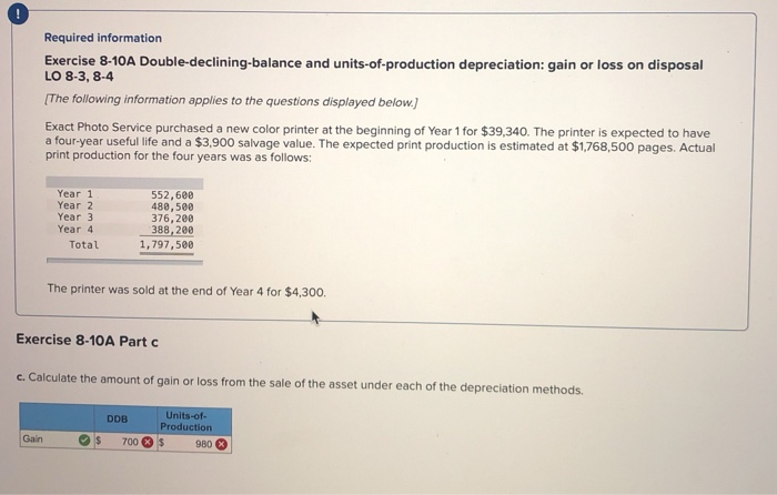  Required information Exercise 8-10A Double-declining-balance and units-of-production depreciation: gain or loss