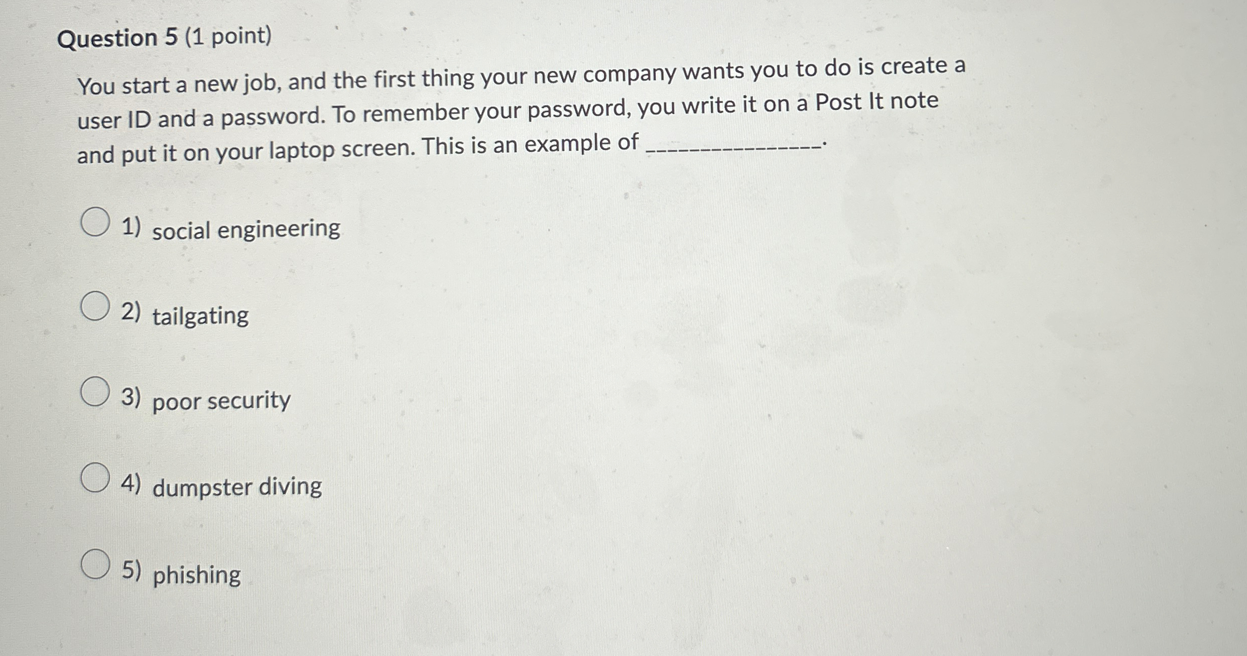  Question 5(1 point) You start a new job, and the first