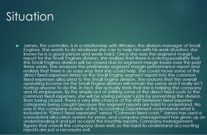  this is the question^ Situation James, the controller, is in a