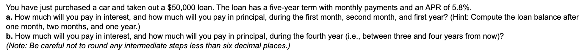 a. How much will you pay in interest, and how much