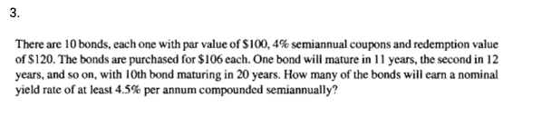 PLEASE INCLUDE EQUATIONS USED 3. There are 10 bonds, each one