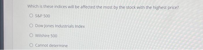  Which is these indices will be affected the most by the