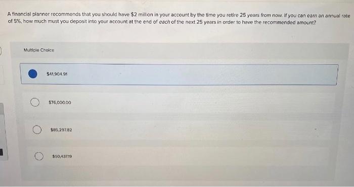 please show work if needed and explanations! A financial planner recommends that