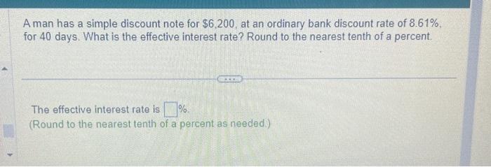  A man has a simple discount note for $6,200, at an
