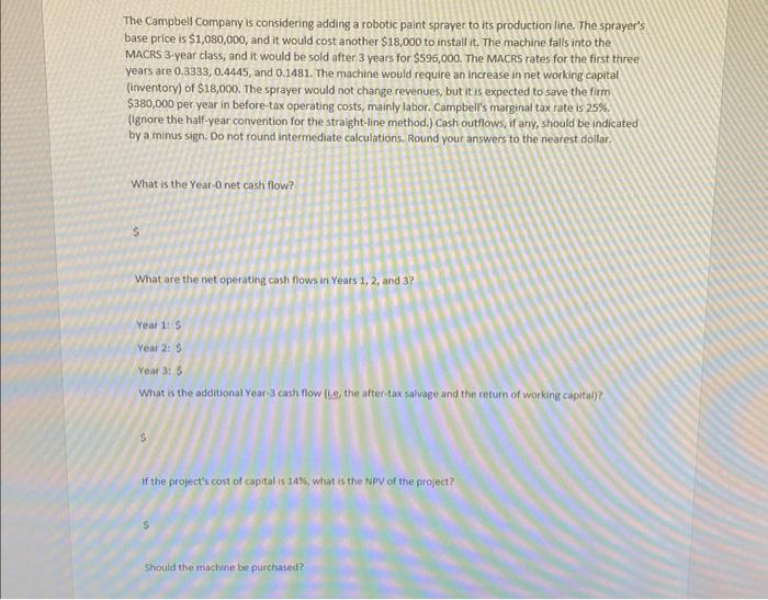  The Campbell Company is considering adding a robotic paint sprayer to