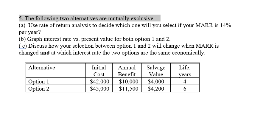  5. The following two alternatives are mutually exclusive. (a) Use rate