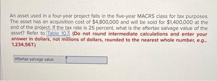 please help An asset used in a four-year project falls in the