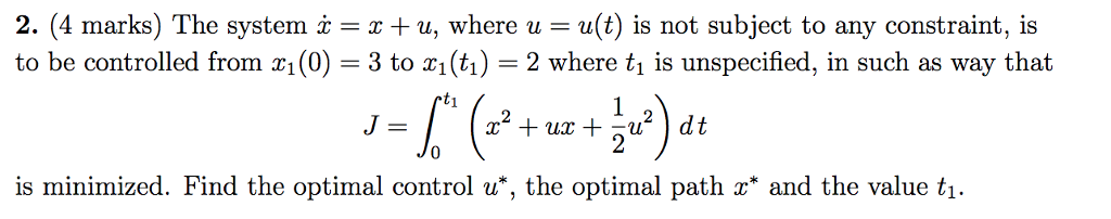  2. (4 marks) The system c-x+u, where u - u(t) is