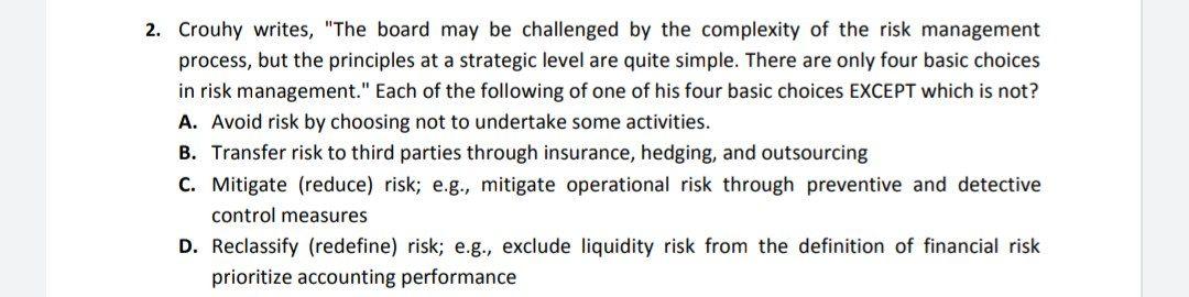 2. Crouhy writes, "The board may be challenged by the complexity