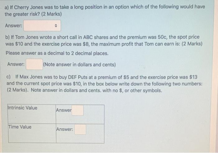  a) If Cherry Jones was to take a long position in