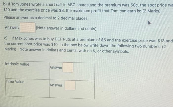 shares and the premium was 50c, the spot price was $10 and