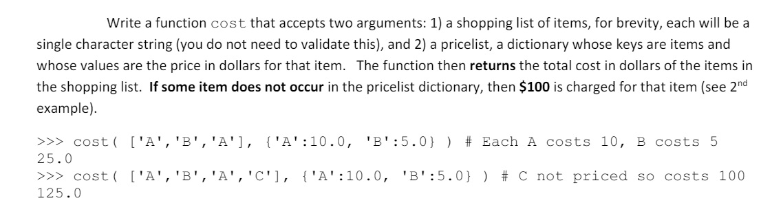  Write a function cost that accepts two arguments: 1) a shopping