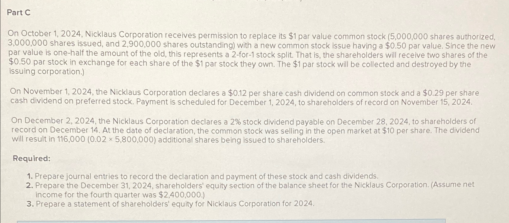  Part C On October 1,2024, Nicklaus Corporation receives permission to replace