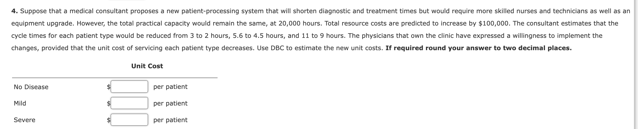 Unit Cost \begin{tabular}{ll} \hline No Disease & $ \\ Mild & $
