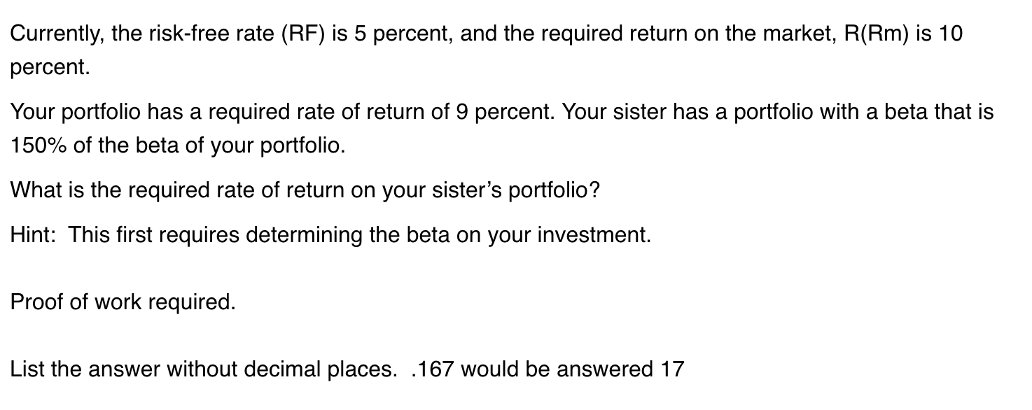 please show work per excel Currently, the risk-free rate (RF) is 5