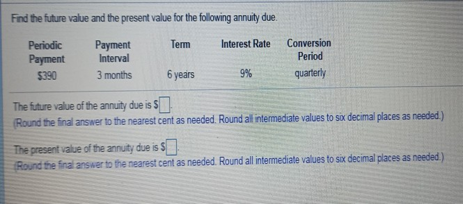 need answer urgently Find the future value and the present value