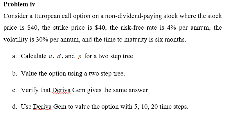 Problem (ii) Explain the risk neutral and the no-arbitrage valuation approaches to