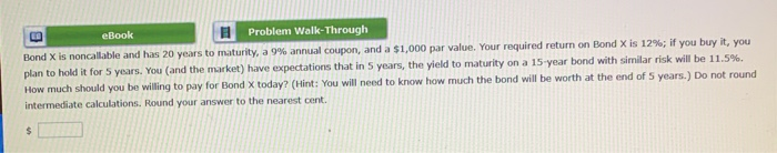  eBook Problem Walk-Through Bond X is noncallable and has 20 years