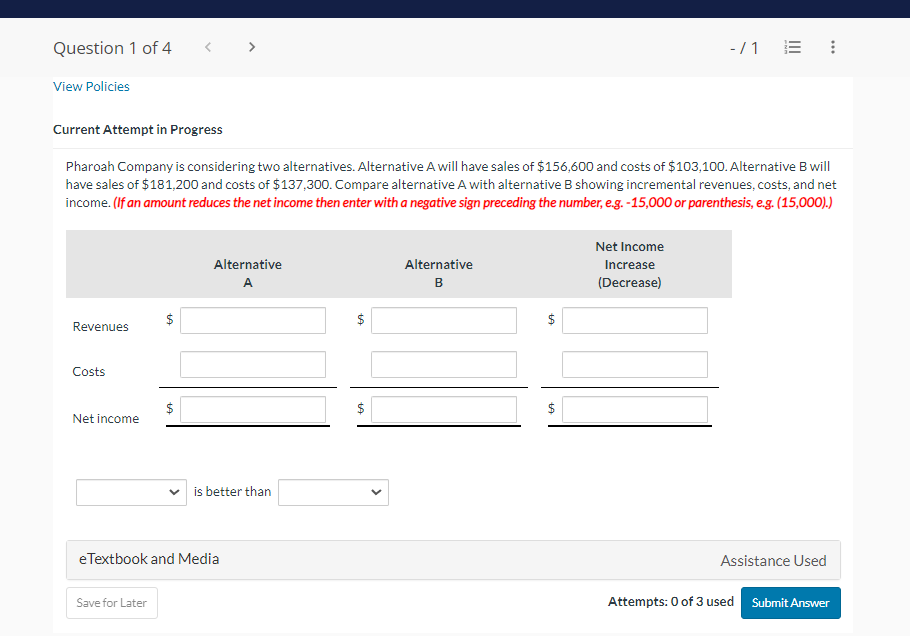 Current Attempt in Progress Pharoah Company is considering two alternatives. Alternative