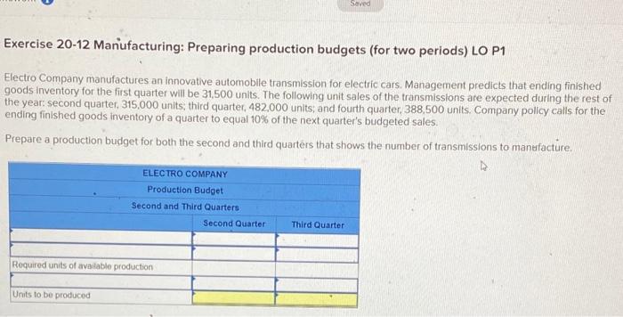  Seved Exercise 20-12 Manufacturing: Preparing production budgets (for two periods) LO