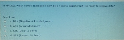  In MACAW, which control message is sent by a node to