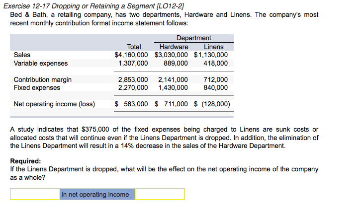  Please fill in blanks. Exercise 12-17 Dropping or Retaining a Segment