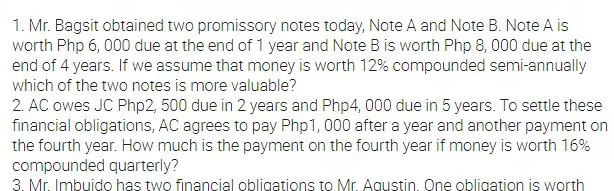  1. Mr. Bagsit obtained two promissory notes today, Note A and
