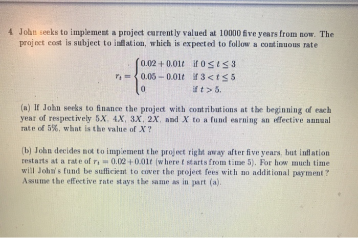  4. John seeks to implement a project currently valued at 10000