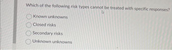  Which of the following risk types cannot be treated with specific