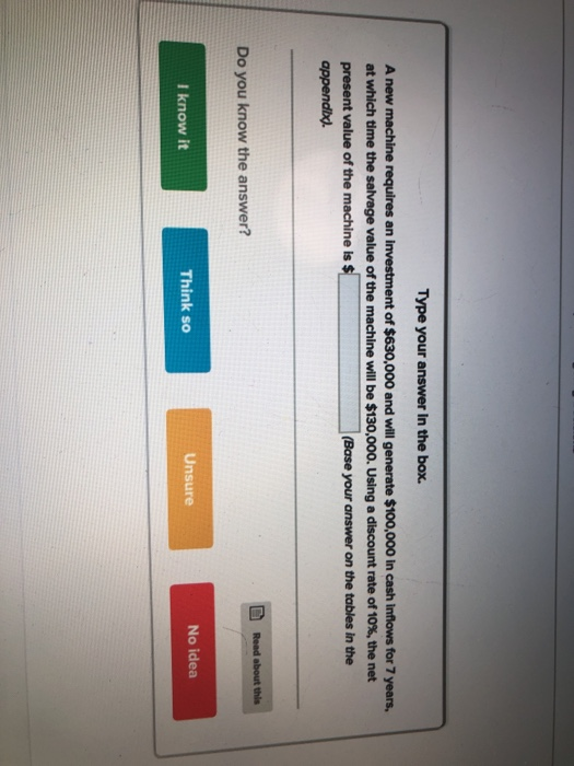  Type your answer in the box. A new machine requires an