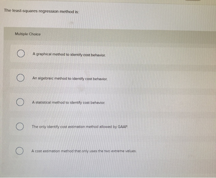  The least-squares regression method is: Multiple Choice A graphical method to