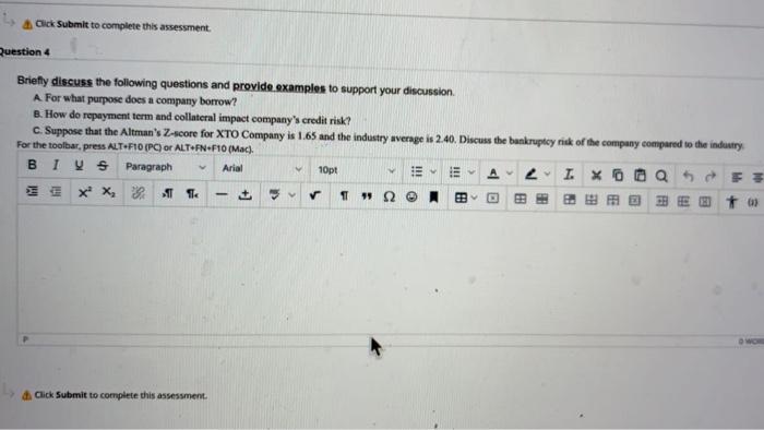  Click Submit to complete this assessment. Question 4 Briefly discuss the