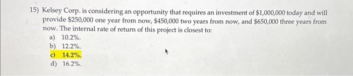 please show all work on paper. Not on excel 15) Kelsey Corp.