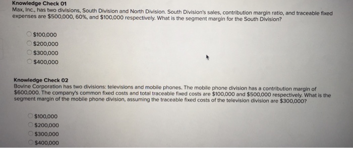  Knowledge Check 01 Max, Inc, has two divisions, South Division and