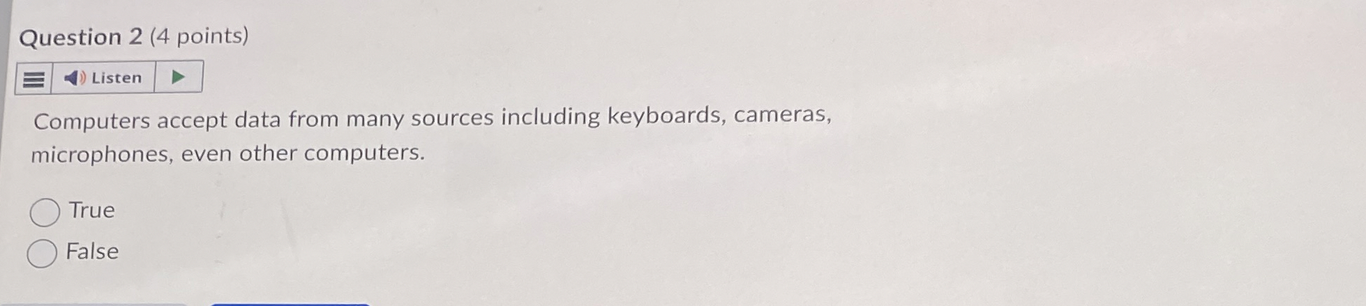  Question 2(4 points) omputers accept data from many sources including keyboards,