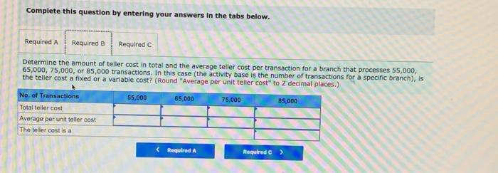 (Algo) Context-sensitive nature of cost behavior classifications LO 11-1, 11-2 Walton Bank's