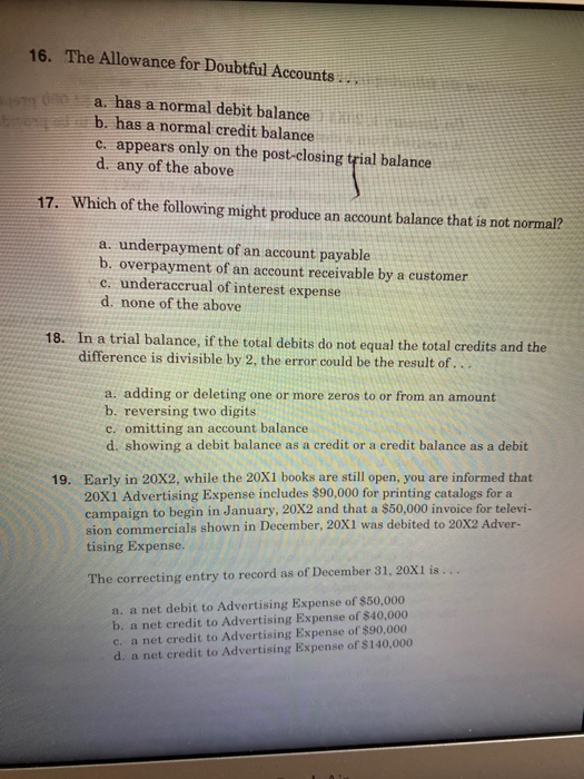 please answer 16-19 16. The Allowance for Doubtful Accounts ... a. has