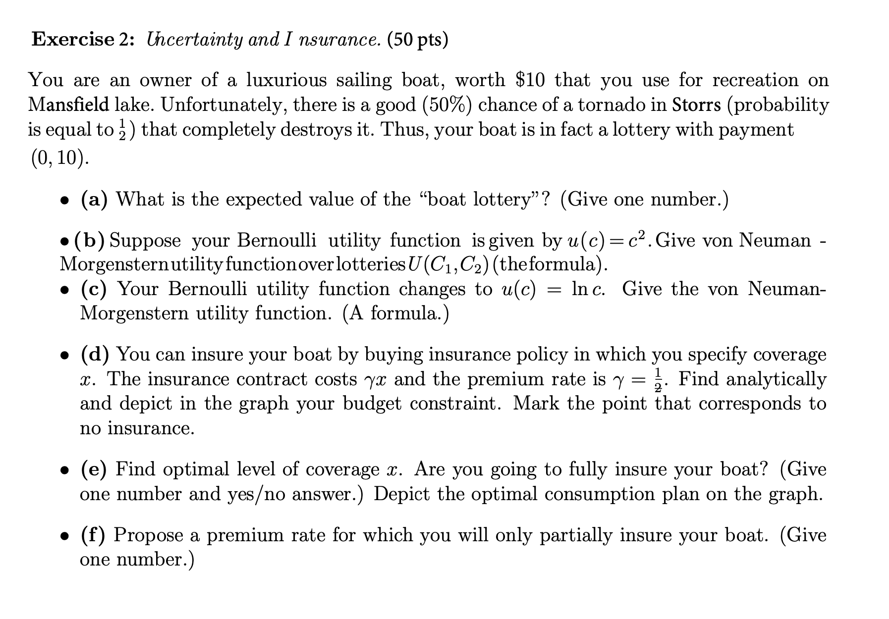  Exercise 2: Uhcertainty and I nsurance. (50 pts) You are an