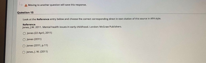  Moving to another question will save this response. Question 15 Look