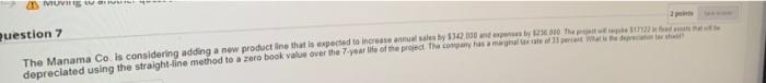 Moving Question 7 The Manama Co. is considering adding a new