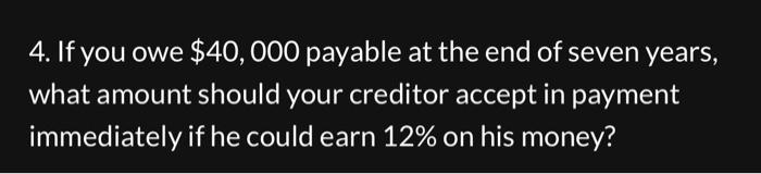  Solve the following problems. Show all calculations and steps. 4. If