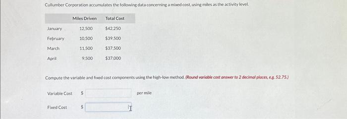  Compute the variable and foxed cost components using the high-low method.