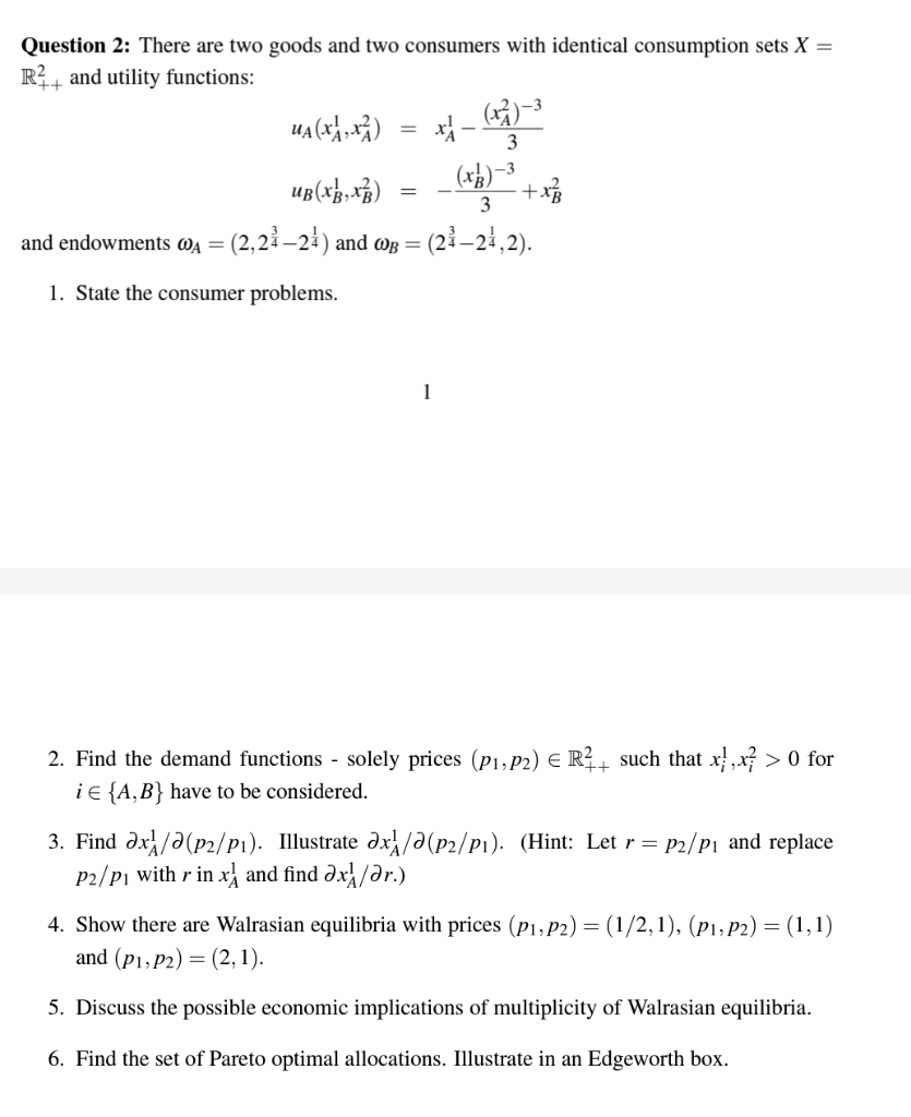 Question 2: There are two goods and two consumers with identical