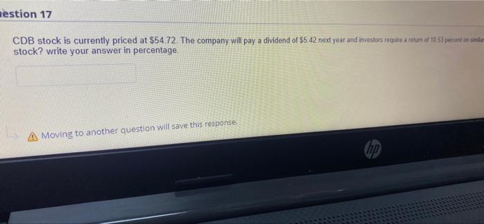 another question will save this response. Question 17 CDB stock is currently