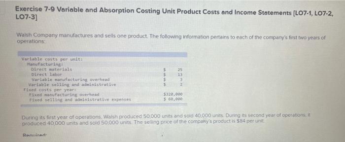 only need help with req 3 Exercise 7-9 Variable and Absorption Costing